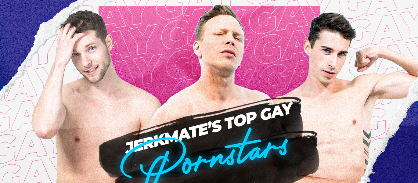 Jerkmate Top Gay Pornstars and Gay Cam Models
