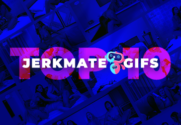Top 10 most popular Jerkmate GIFs